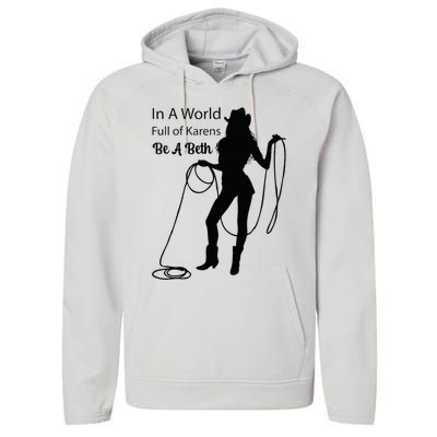 In A World Full Of Karens Be A Beth Design Cool Performance Fleece Hoodie