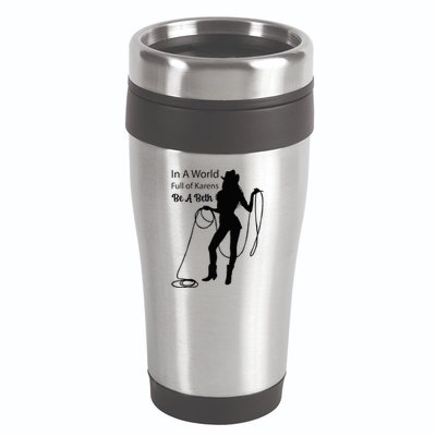 In A World Full Of Karens Be A Beth Design Cool 16oz Travel Tumbler