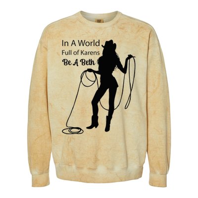 In A World Full Of Karens Be A Beth Design Cool Colorblast Crewneck Sweatshirt