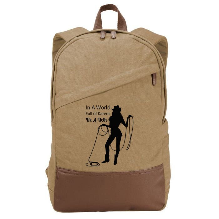 In A World Full Of Karens Be A Beth Design Cool Cotton Canvas Backpack