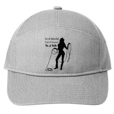 In A World Full Of Karens Be A Beth Design Cool 7-Panel Snapback Hat