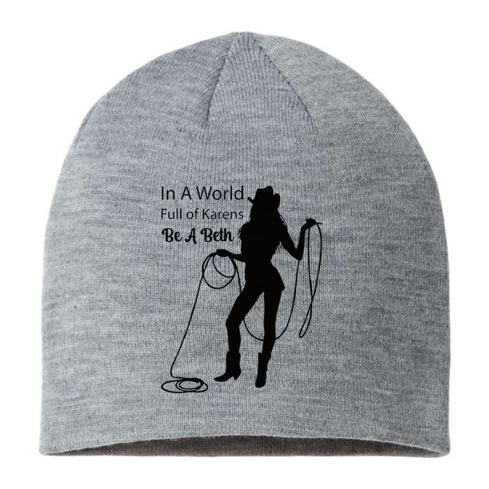 In A World Full Of Karens Be A Beth Design Cool Sustainable Beanie