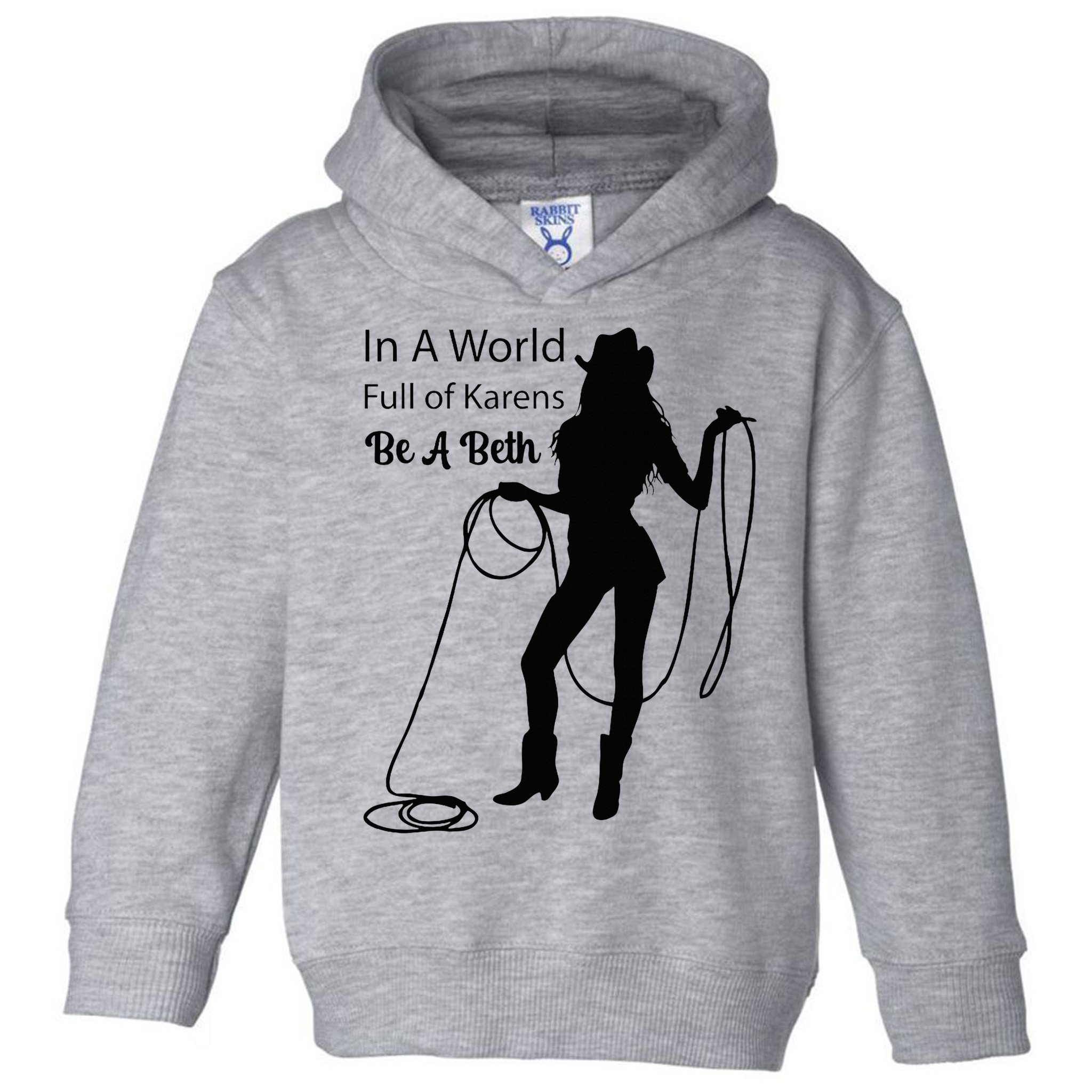 In A World Full Of Karens Be A Beth Design Cool Toddler Hoodie