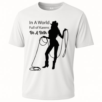 In A World Full Of Karens Be A Beth Design Cool Performance Shirt