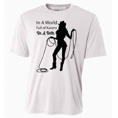 In A World Full Of Karens Be A Beth Design Cool Cooling Performance Crew T-Shirt