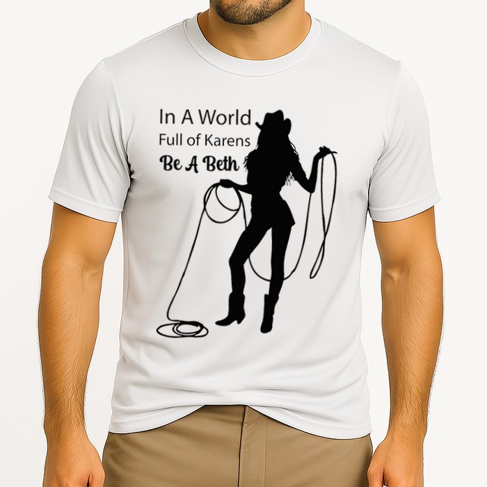 In A World Full Of Karens Be A Beth Design Cool Cooling Performance Crew T-Shirt