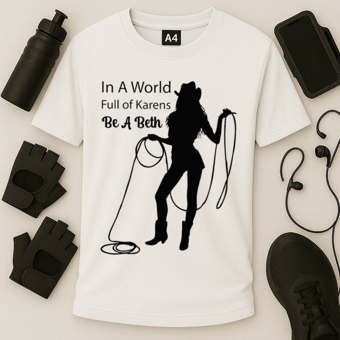 In A World Full Of Karens Be A Beth Design Cool Cooling Performance Crew T-Shirt