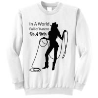 In A World Full Of Karens Be A Beth Design Cool Sweatshirt