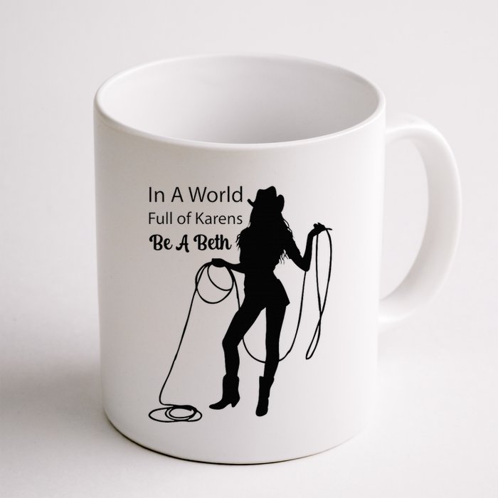 In A World Full Of Karens Be A Beth Design Cool Mug