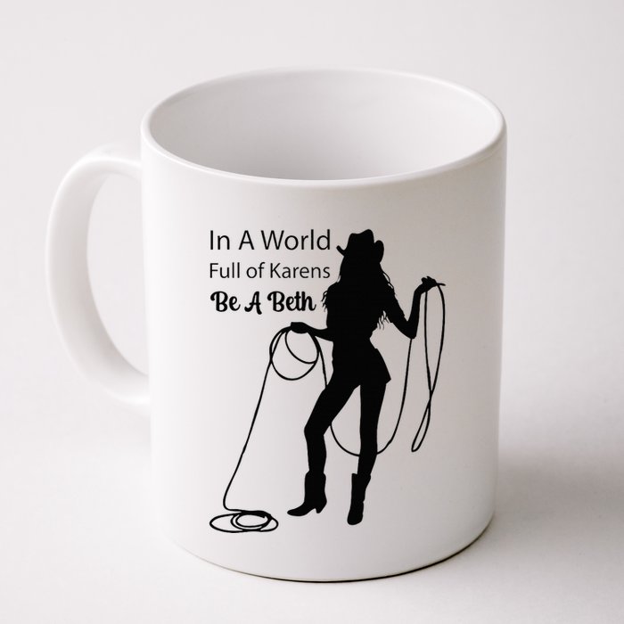 In A World Full Of Karens Be A Beth Design Cool Mug