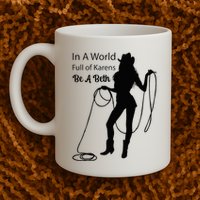 In A World Full Of Karens Be A Beth Design Cool Mug
