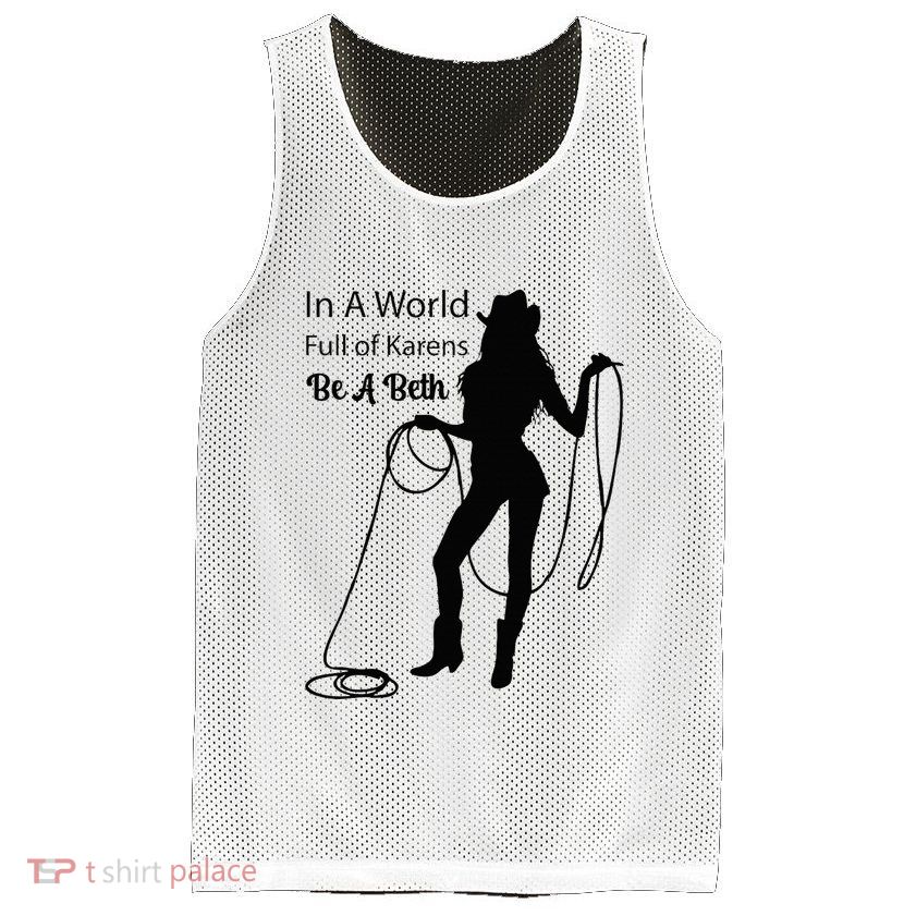 In A World Full Of Karens Be A Beth Design Cool Mesh Reversible Basketball Jersey Tank