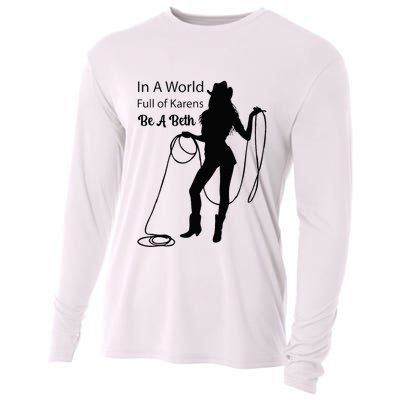 In A World Full Of Karens Be A Beth Design Cool Cooling Performance Long Sleeve Crew