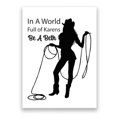 In A World Full Of Karens Be A Beth Design Cool Poster