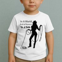In A World Full Of Karens Be A Beth Design Cool Toddler T-Shirt