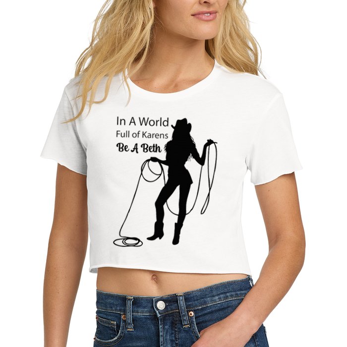 In A World Full Of Karens Be A Beth Design Cool Crop Top