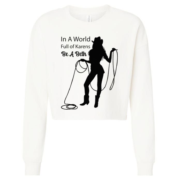 In A World Full Of Karens Be A Beth Design Cool Cropped Pullover Crew