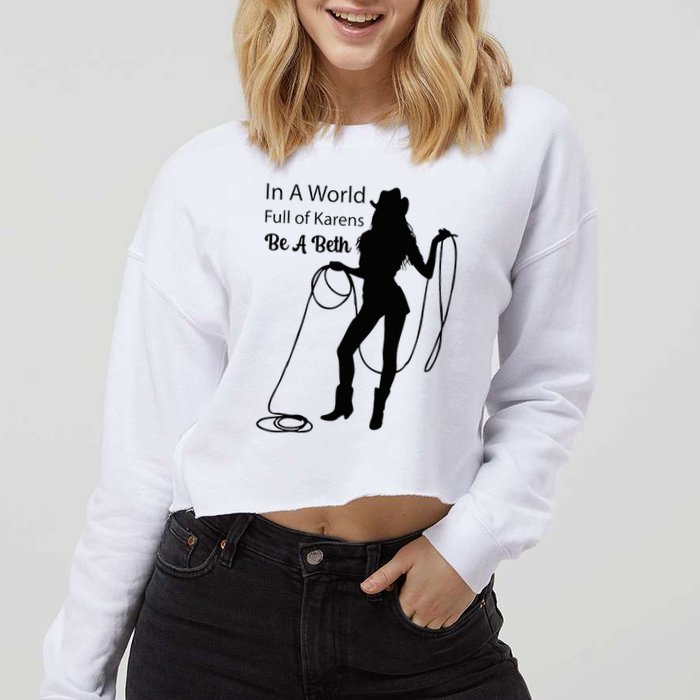 In A World Full Of Karens Be A Beth Design Cool Cropped Pullover Crew