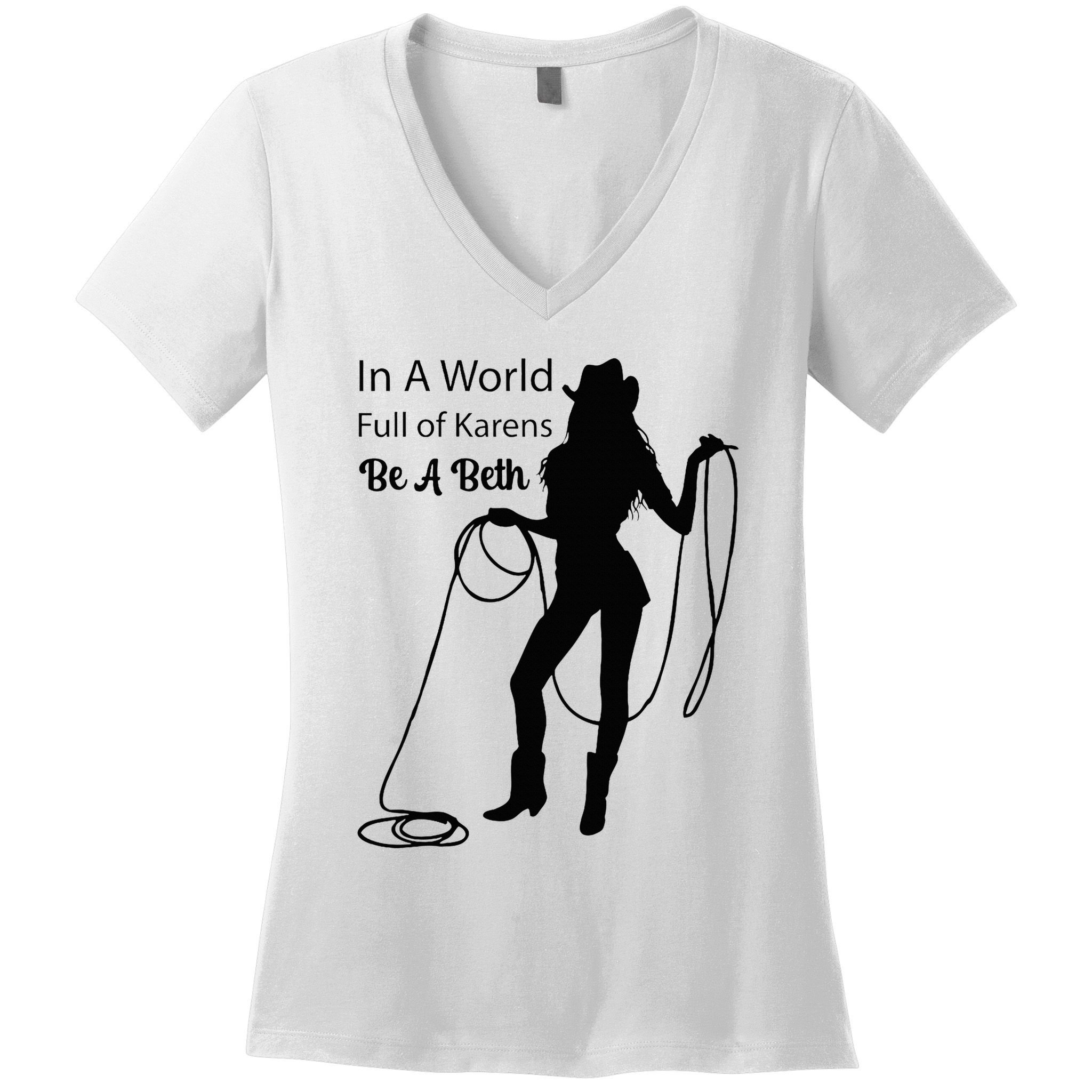 In A World Full Of Karens Be A Beth Design Cool Women's V-Neck T-Shirt