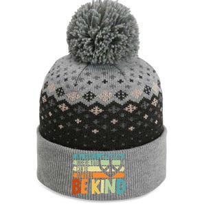 In A World Where You Can Be Anything Be Kind Kindness Gift The Baniff Cuffed Pom Beanie