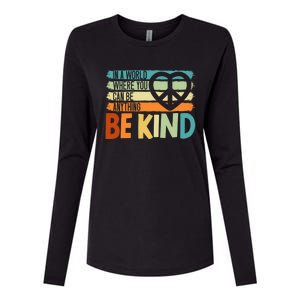 In A World Where You Can Be Anything Be Kind Kindness Gift Womens Cotton Relaxed Long Sleeve T-Shirt