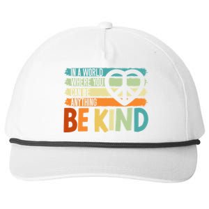 In A World Where You Can Be Anything Be Kind Kindness Gift Snapback Five-Panel Rope Hat