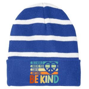 In A World Where You Can Be Anything Be Kind Kindness Gift Striped Beanie with Solid Band