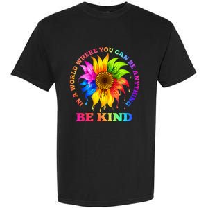 In A World Where You Can Be Anything BE KIND LGBT Rainbow Garment-Dyed Heavyweight T-Shirt