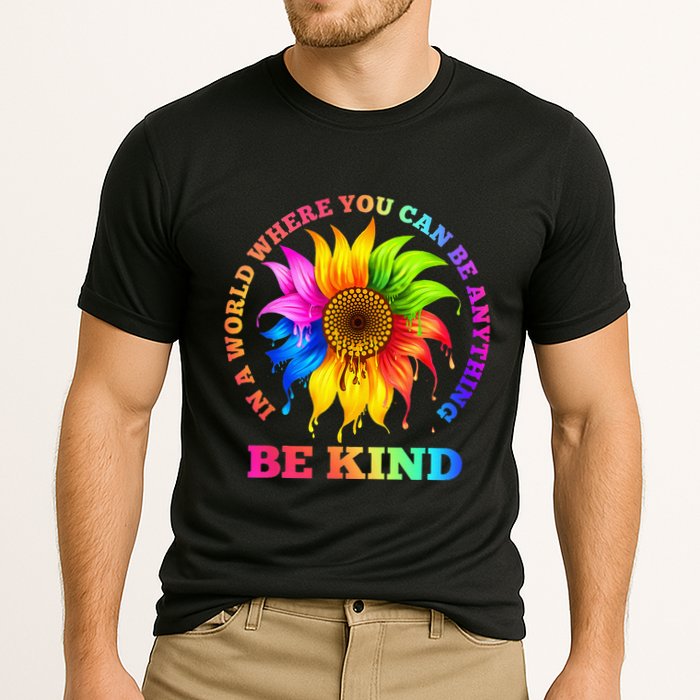 In A World Where You Can Be Anything BE KIND LGBT Rainbow Performance Shirt