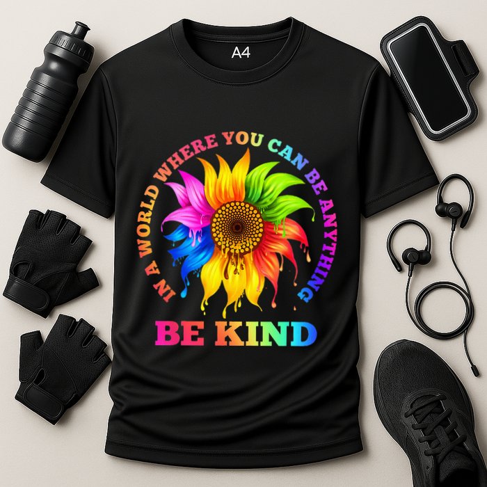 In A World Where You Can Be Anything BE KIND LGBT Rainbow Performance Shirt