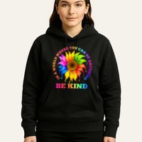 In A World Where You Can Be Anything BE KIND LGBT Rainbow Hoodie