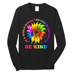 In A World Where You Can Be Anything BE KIND LGBT Rainbow Long Sleeve Shirt