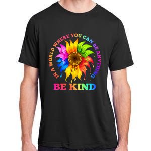 In A World Where You Can Be Anything BE KIND LGBT Rainbow Adult ChromaSoft Performance T-Shirt