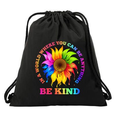 In A World Where You Can Be Anything BE KIND LGBT Rainbow Drawstring Bag