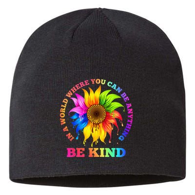 In A World Where You Can Be Anything BE KIND LGBT Rainbow Sustainable Beanie