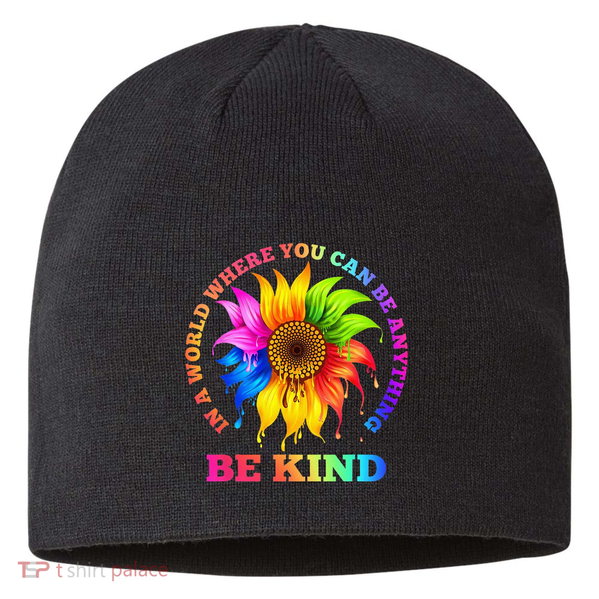 In A World Where You Can Be Anything BE KIND LGBT Rainbow Sustainable Beanie