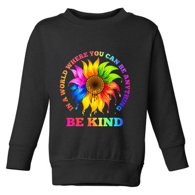 In A World Where You Can Be Anything BE KIND LGBT Rainbow Toddler Sweatshirt