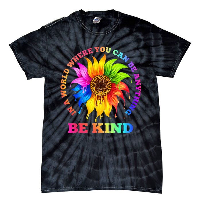 In A World Where You Can Be Anything BE KIND LGBT Rainbow Tie-Dye T-Shirt