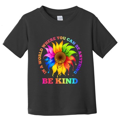 In A World Where You Can Be Anything BE KIND LGBT Rainbow Toddler T-Shirt