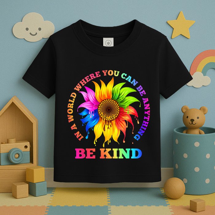 In A World Where You Can Be Anything BE KIND LGBT Rainbow Toddler T-Shirt