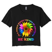 In A World Where You Can Be Anything BE KIND LGBT Rainbow Crop Top