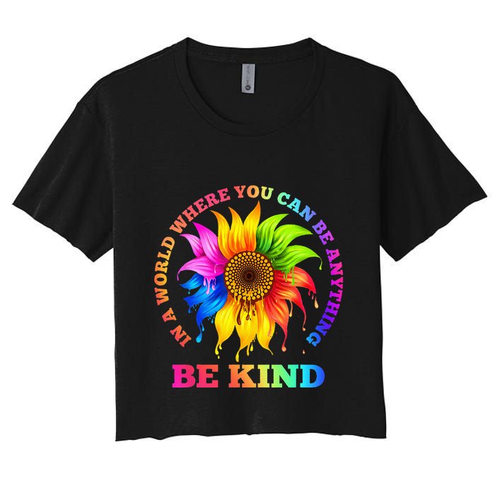 In A World Where You Can Be Anything BE KIND LGBT Rainbow Crop Top
