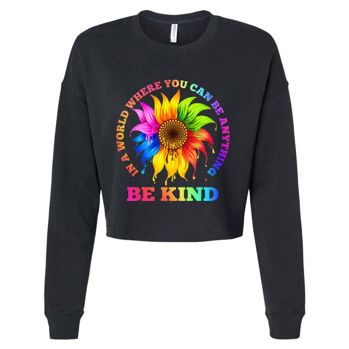 In A World Where You Can Be Anything BE KIND LGBT Rainbow Cropped Pullover Crew