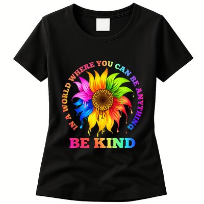 In A World Where You Can Be Anything BE KIND LGBT Rainbow Womens T-Shirt