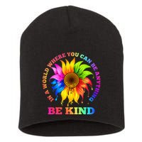 In A World Where You Can Be Anything BE KIND LGBT Rainbow Short Acrylic Beanie