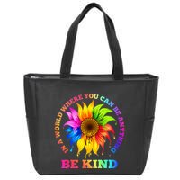 In A World Where You Can Be Anything BE KIND LGBT Rainbow Zip Tote Bag