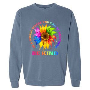 In A World Where You Can Be Anything BE KIND LGBT Rainbow Garment-Dyed Sweatshirt