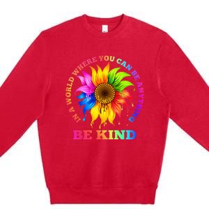 In A World Where You Can Be Anything BE KIND LGBT Rainbow Premium Crewneck Sweatshirt