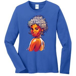 I Am Who I Am Your Approval Is Not Needed Gift Ladies Long Sleeve Shirt