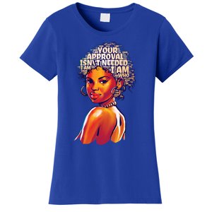 I Am Who I Am Your Approval Is Not Needed Gift Women's T-Shirt